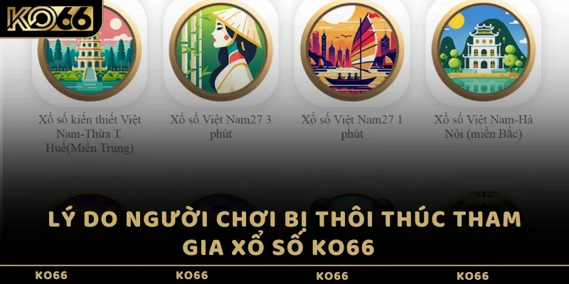 Lý do người chơi bị thôi thúc tham gia Xổ số KO66