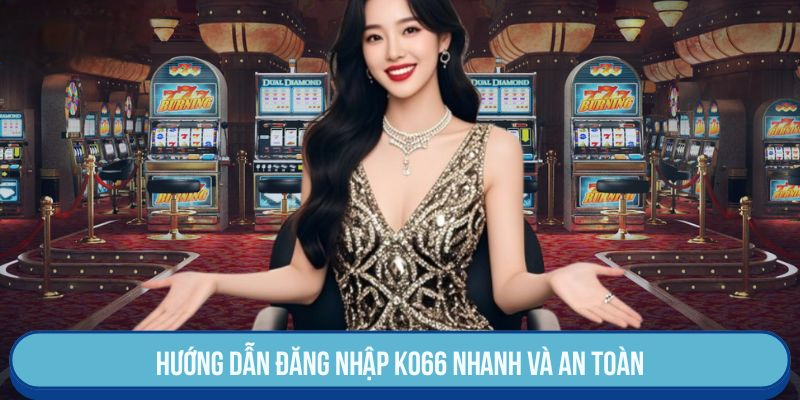 Đăng Nhập KO66: Truy Cập Tài Khoản Trải Nghiệm Game Hấp Dẫn