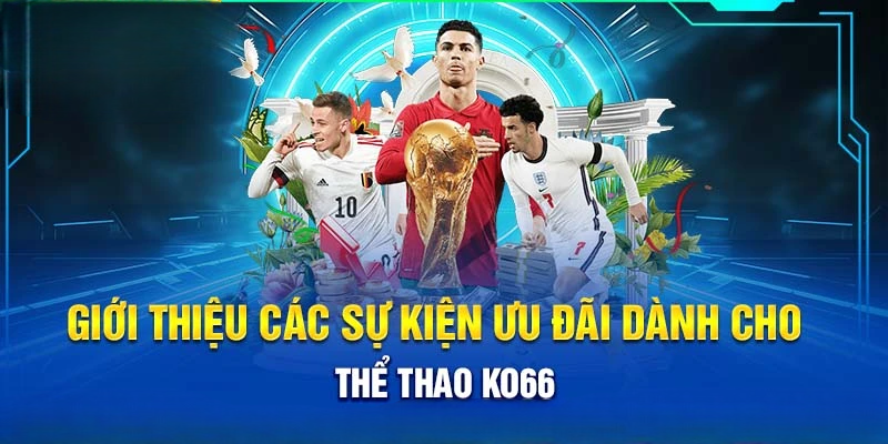 Thể Thao Ko66 | Nơi Hội Tụ Những Màn Đối Đầu Gay Cấn